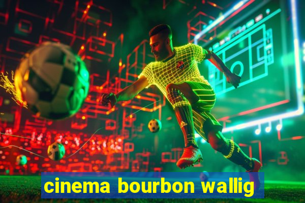 cinema bourbon wallig